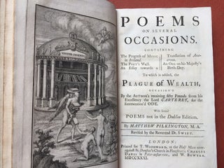 Poems on Several Occasions, Containing the Progress of Music in Ireland, The Poet's Well, An Essay towards a translation of Anacreon, An Ode on his Majesty's birth-day, to which is added The Plague of Wealth...With several poems not in the Dublin Edition...Revised by the Reverend Dr. Swift.