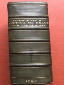 The Office and Authority of a Justice of Peace for Ireland, collected from the Books of Common Law...the Second Edition with the addition of all the Acts of Parliament relating to that Office...to which is added a Treatise the Security of English-mens Lives....Published of the Prevention of Popish Designs against the Lives of many Protestant Lords and Commoners, who stand firm to the Religion and ancient Government of England.