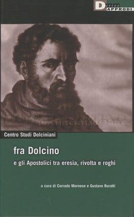 Item #s00029001 Fra Dolcino e gli apostolici tra eresia, rivolta e roghi (Vita activa). Corrado...