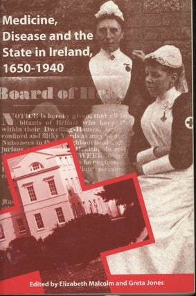 Item #s00029010 Medicine, Disease and the State in Ireland 1650-1940. Elizabeth Malcolm, Greta Jones