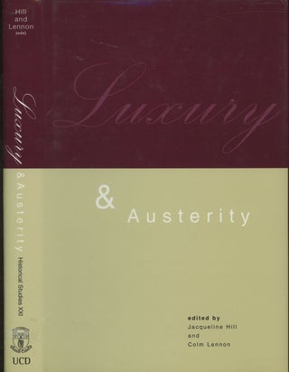 Item #s00029013 Luxury and Austerity. Jacqueline Hill, Colm Lennon
