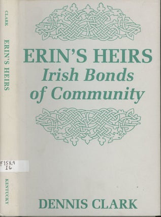 Item #s00029154 Erin's Heirs: Irish Bonds of Community. Dennis Clark