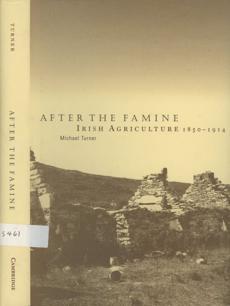 Item #s00029156 After the Famine: Irish Agriculture, 1850-1914. Michael Turner.