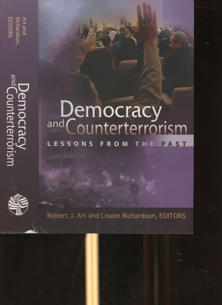 Item #s00029183 Democracy and Counterterrorism Lessons from the Past. Louise Richardson Art Robert J.
