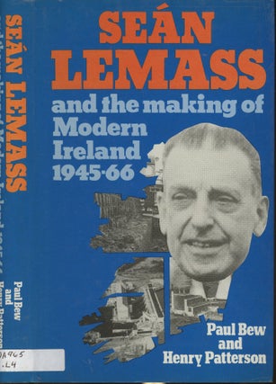 Item #s00029241 Sean Lemass and the Making of Modern Ireland 1945-66. Paul Bew, Henry Patterson
