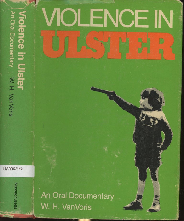 Item #s00029289 Violence in Ulster. W. H. VanVoris.