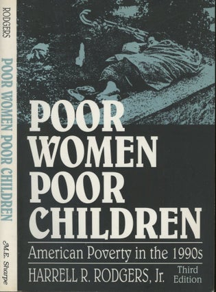 Item #s00029299 Poor Women, Poor Children: American Poverty in the 1990s. Harrell R. Jr Rodgers