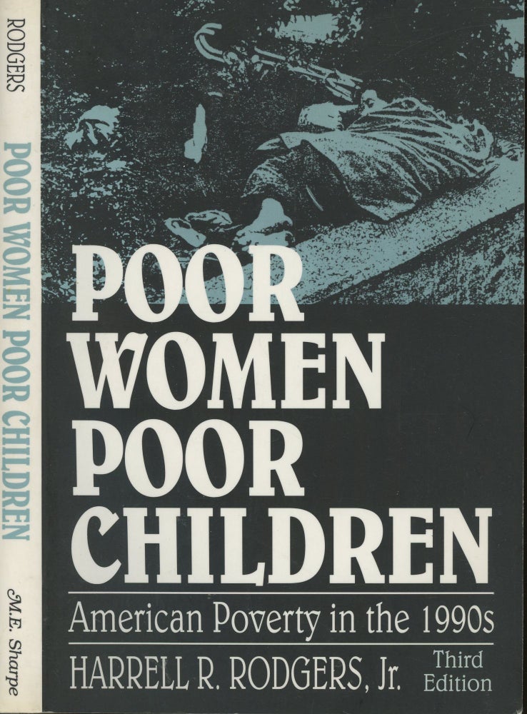 Item #s00029299 Poor Women, Poor Children: American Poverty in the 1990s. Harrell R. Jr Rodgers.