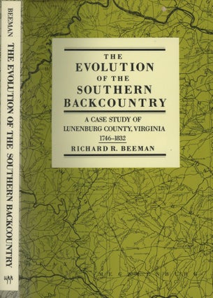 Item #s00029365 The Evolution of the Southern Backcountry: A Case Study of Lunenburg County,...