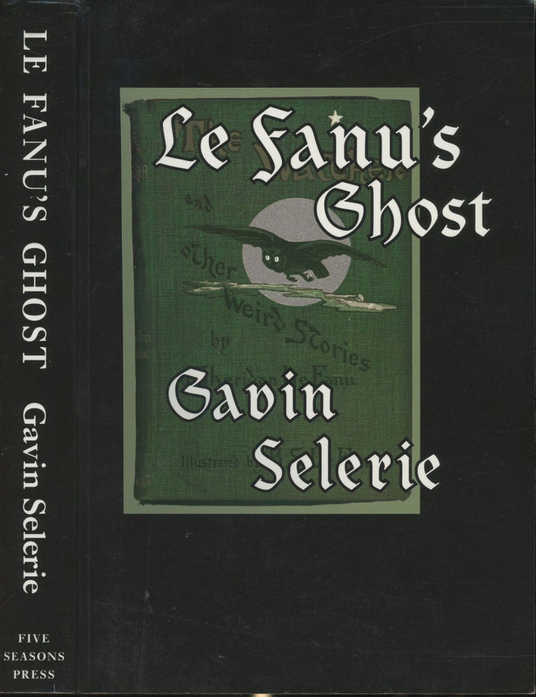 Item #s00029373 Le Fanu's Ghost. Gavin Selerie.