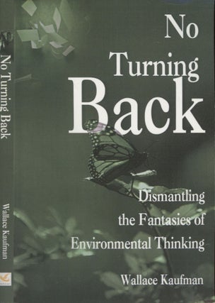Item #s00029448 No Turning Back: Dismantling the Fantasies of Environmental Thinking. Wallace...