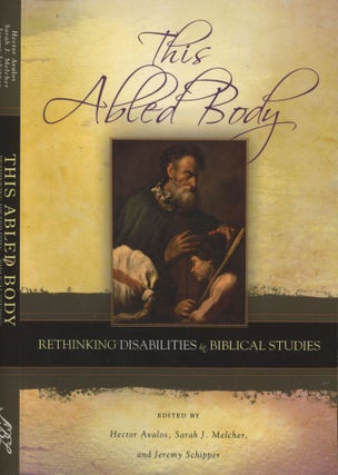 Item #s00029467 This Abled Body: Rethinking Disabilities in Biblical Studies (Semeia Studies)....