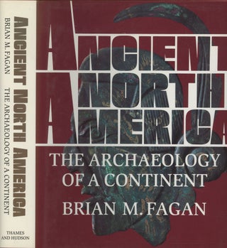 Item #s00029497 Ancient North America: The Archaeology of a Continent. Brian M. Fagan
