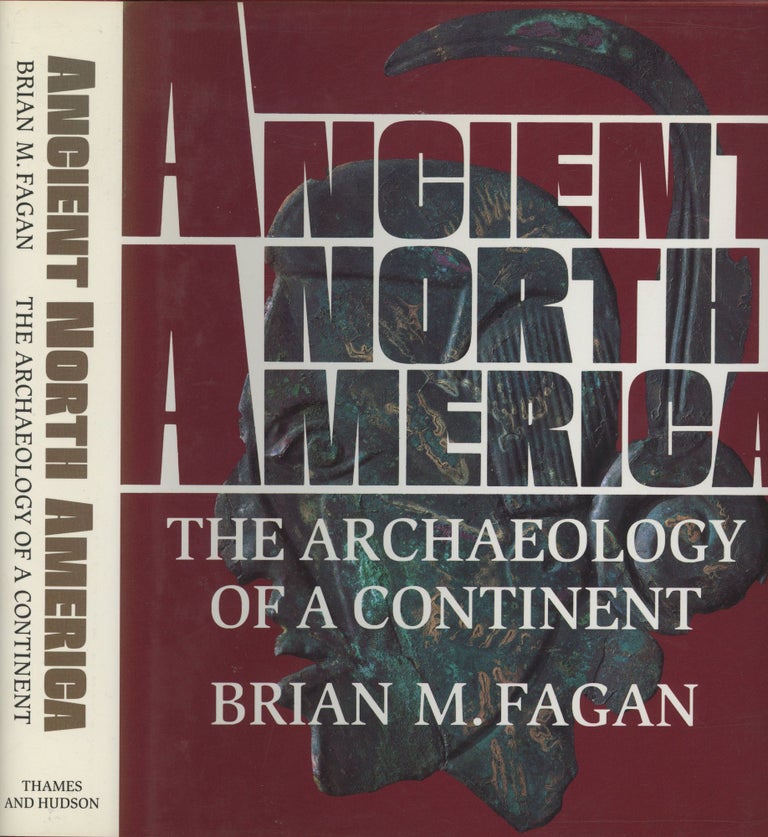 Item #s00029497 Ancient North America: The Archaeology of a Continent. Brian M. Fagan.