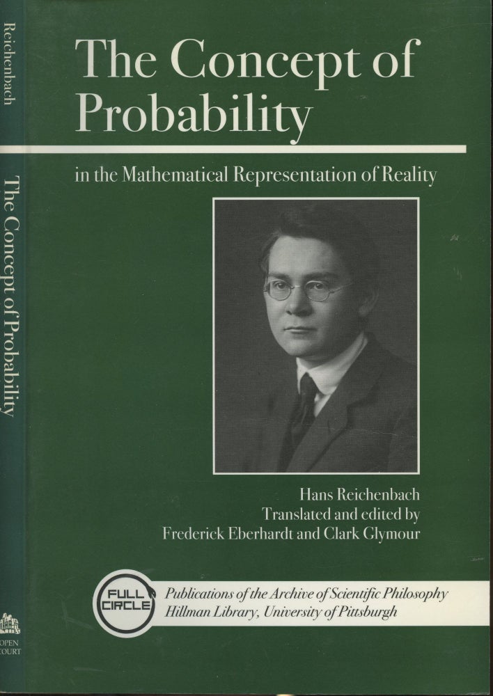 Item #s00029529 The Concept of Probability in the Mathematical Representation of Reality. Hans Reichenbach, Frederick Eberhardt, Clark Glymour.