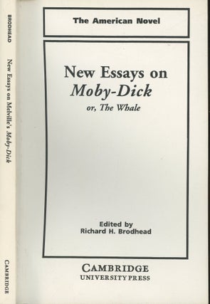 Item #s00029536 New Essays on Moby-Dick or, The Whale (The American Novel). Richard H. Brodhead