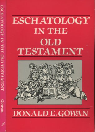 Item #s00029556 Eschatology in the Old Testament. Donald E. Gowan