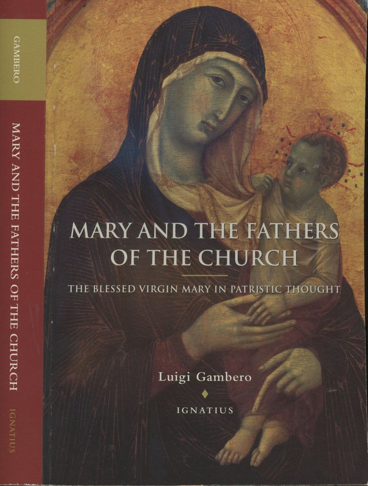 Item #s00029561 Mary and the Fathers of the Church: The Blessed Virgin Mary in Patristic Thought. Luigi S. M. Gambero, Thomas Buffer, Translation.