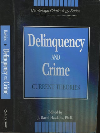 Item #s00029564 Delinquency and Crime Current Theories (Cambridge Studies in Criminology). J....