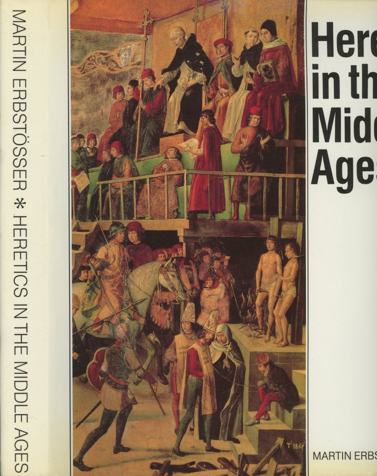 Item #s00029616 Heretics in the Middle Ages. Martin Erbstosser, Janet Fraser, Translation.