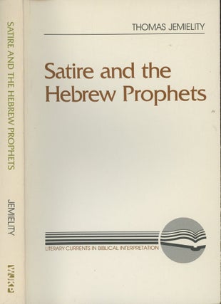 Item #s00029623 Satire and the Hebrew Prophets (Literary Currents in Biblical Interpretation)...
