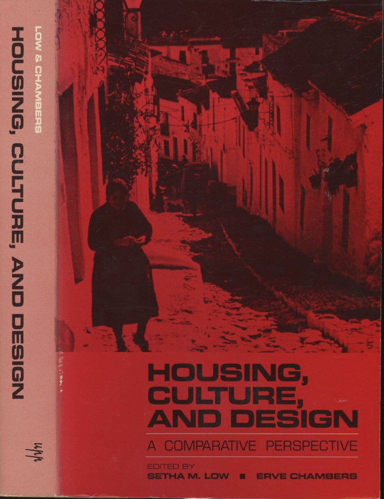 Item #s00029663 Housing, Culture, and Design A Comparative Perspective. Setha M Low, Erve Chambers, Amos Rapoport, Foreword.