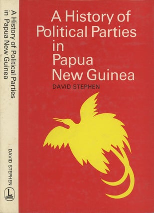 Item #s00029811 A History of Political Parties in Papua New Guinea. David Stephen