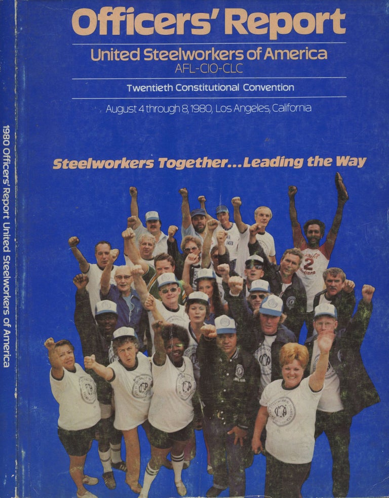 Item #s00029847 Officers' Report United Steelworkers of America (AFL_CIO_CLC) : Twentieth Constitutional Convention. United Steelworkers of America.