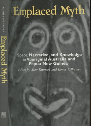 Item #s00029876 Emplaced Myth: Space, Narrative, and Knowledge in Aboriginal Australia and Papua...