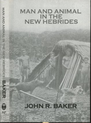 Item #s00029905 Man and Animals in the New Hebrides (Kegan Paul Travellers Series). John R. Baker