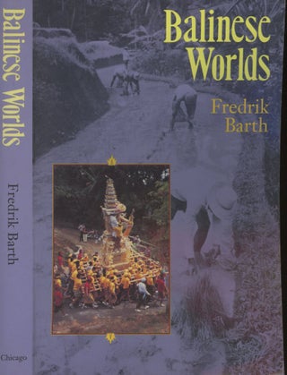 Item #s00029947 Balinese Worlds. Fredrik Barth