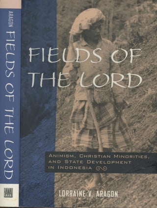Item #s00029953 Fields of the Lord: Animism, Christian Minorities, and State Development in...