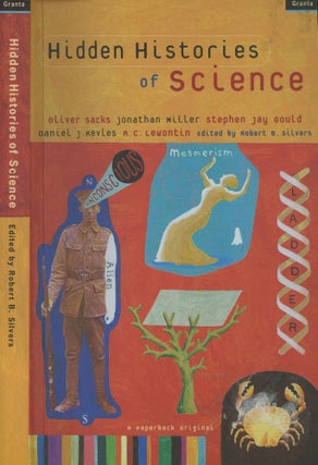 Item #s00029955 Hidden Histories of Science. Oliver Sacks, Robert B. Silvers, Stephen Jay Gould