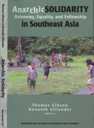 Item #s00029961 Anarchic Solidarity: Autonomy, Equality, and Fellowship in Southeast Asia (Yale...