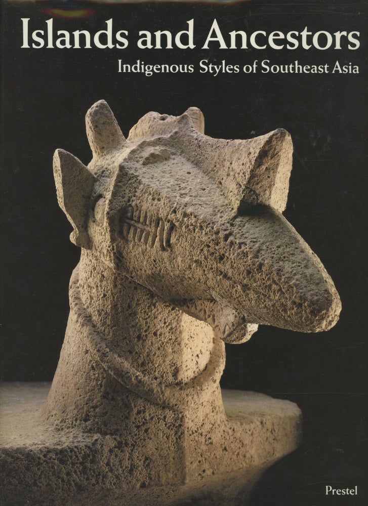Item #s00029997 Islands and Ancestors: Indigenous Styles of Southeast Asia (African, Asian & Oceanic Art). Jean Paul Barbier, Douglas Newton.