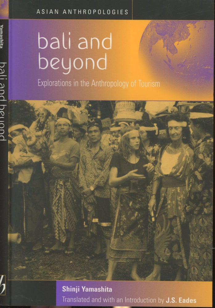Item #s00030064 Bali and Beyond: Explorations in the Anthropology of Tourism (Asian Anthropologies). Shinji Yamashita, J S. Eades, Introduction Translation.
