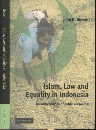 Item #s00030069 Islam, Law, and Equality in Indonesia: An Anthropology of Public Reasoning. John...