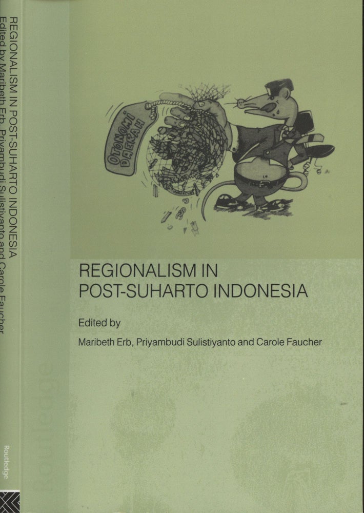 Item #s00030134 Regionalism in Post-Suharto Indonesia. Maribeth Erb, Priyambudi Sulistiyanto, Carole Faucher.