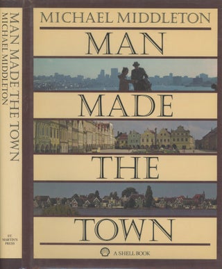 Item #s00030271 Man Made the Town. Michael Middleton