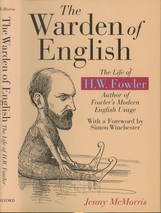 Item #s00030294 The Warden of English: The Life of H.W Fowler. Jenny McMorris, Simon Winchester,...