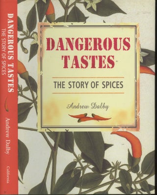 Item #s00030305 Dangerous Tastes: The Story of Spices. Andrew Dalby