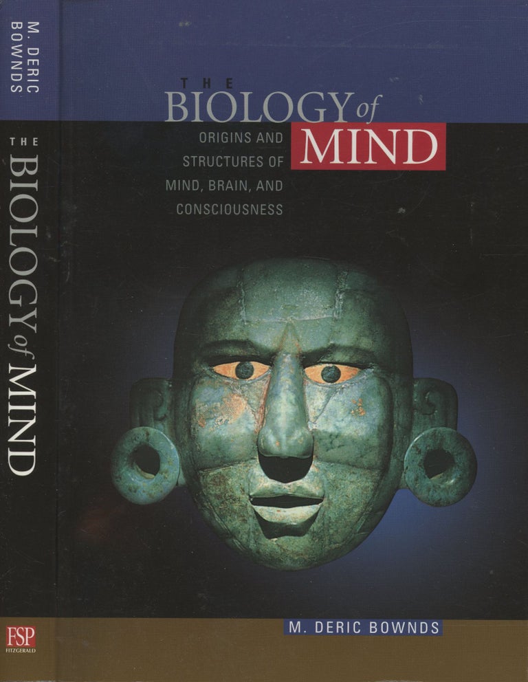 Item #s00030347 The Biology of Mind: Origins and Structures of Mind, Brain and Consciousness. M. Deric Bownds.