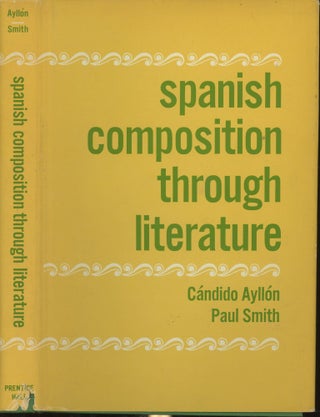 Item #s00030384 Spanish Composition Through Literature. Candido Ayllon, Paul Smith