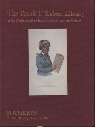 Item #s00030533 The Frank T. Siebert Library of the North American Indian and the American...
