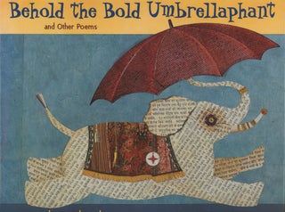 Item #s00030539 Behold the Bold Umbrellaphant and Other Poems. Jack Prelutsky, Carin Berger,...