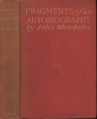 Item #s00030553 Fragments of an Autobiography. Felix Moscheles