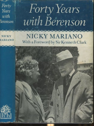 Item #s00030554 Forty Years with Berenson. Nicky Mariano, Sir Kenneth Clark, Foreword