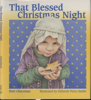 Item #s00030555 That Blesed Christmas Night. Dori Chaconas, Deborah Perez-Stable, Illustration
