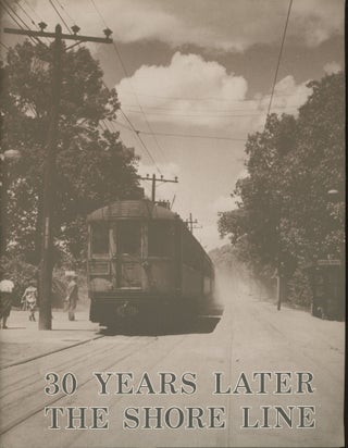 Item #s00030657 30 Years Later The Shore Line: Evanston- Waukegan 1896-1955. Norman Carlson