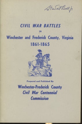 Item #s00030671 Civil War Battles in Winchester and Frederick County, Virginia 1861-1865. James...